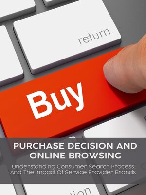cover image of Purchase Decision and  Online Browsing Understanding Consumer Search Process  and the Impact of Service Provider Brands
